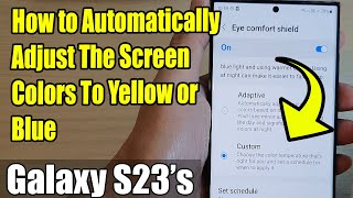 Galaxy S23's: How to Automatically Adjust The Screen Colors To Yellow or Blue screenshot 5