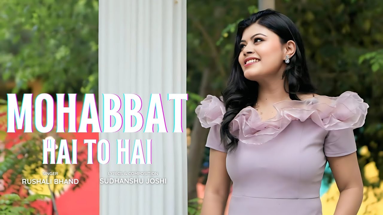 Mohabbat Hai To Hai By Rushali Bhand| Sudhanshu Joshi | SDS Original | Sing Dil Se | New Song