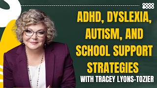 1582: ADHD, Dyslexia, Autism, and School Support Strategies with Tracey Tozier