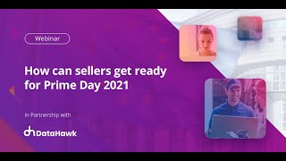 How can Sellers get ready for Amazon Prime Day 2021