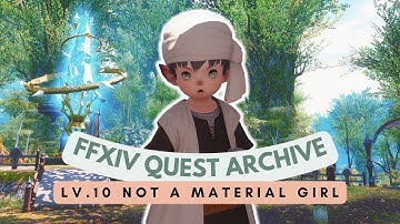 Central Shroud: Lv.10 Not a Material Girl | No Commentary | FFXIV Quest Archive