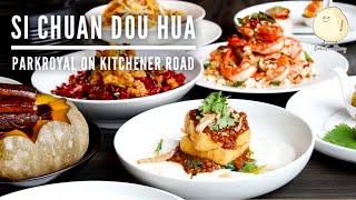 Si Chuan Dou Hua Restaurant, PARKROYAL on Kitchener Road Final Memories