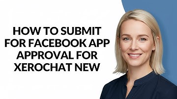 How to Submit for Facebook App Approval for Xerochat New - Julia