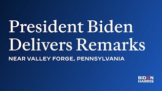 President Biden Delivers Remarks Near Valley Forge Pennsylvania