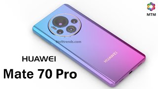 Huawei Mate 70 Pro Release Date, Price, Camera, First Look, Trailer, Launch Date, Features, Specs