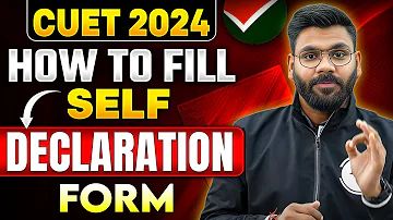 CUET 2024: How to Fill Self Declaration Form ?😲 | CUET UG Exam Latest Update📃