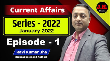 Current Affairs | Series 2022, January-2022 | Episode 1 |  IAS, UPPCS, 68th BPSC | By Ravi Kumar Jha