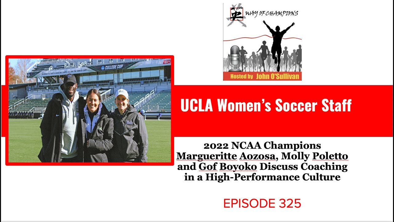 A Conversation with the 2022 NCAA Champion UCLA Women’s Soccer Staff