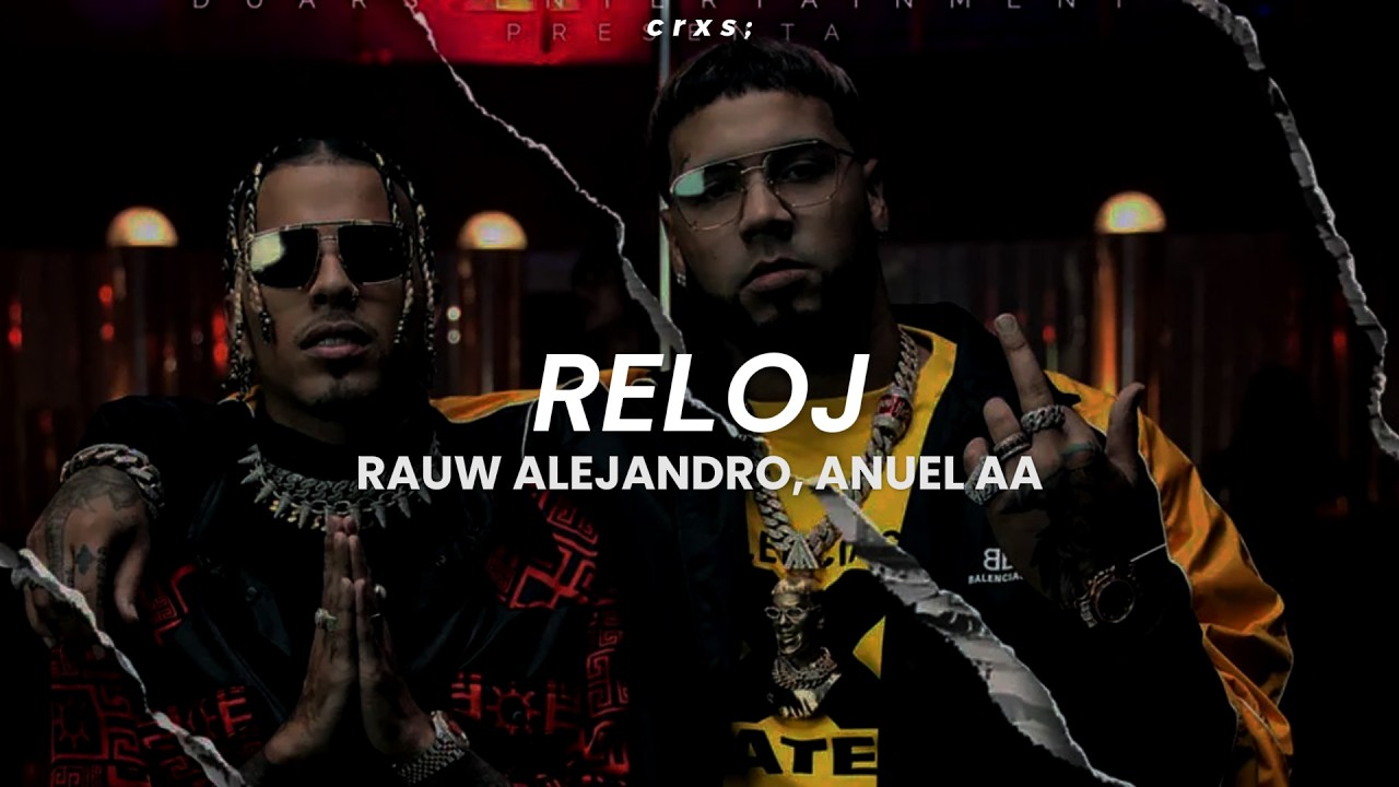 Rauw Alejandro, Anuel AA - Reloj (Letra/Lyrics)