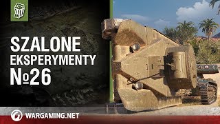 Szalone eksperymenty №26 [World of Tanks Polska]