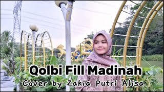 Qolbi fil Madinah (Maher Zain & Harris J) - Cover by Zakia Putri Alisa