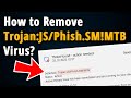 How to remove trojanjsphishsmmtb virus  easy tutorial 