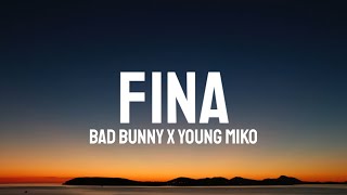 Bad Bunny x Young Miko - FINA (Letra/Lyrics)