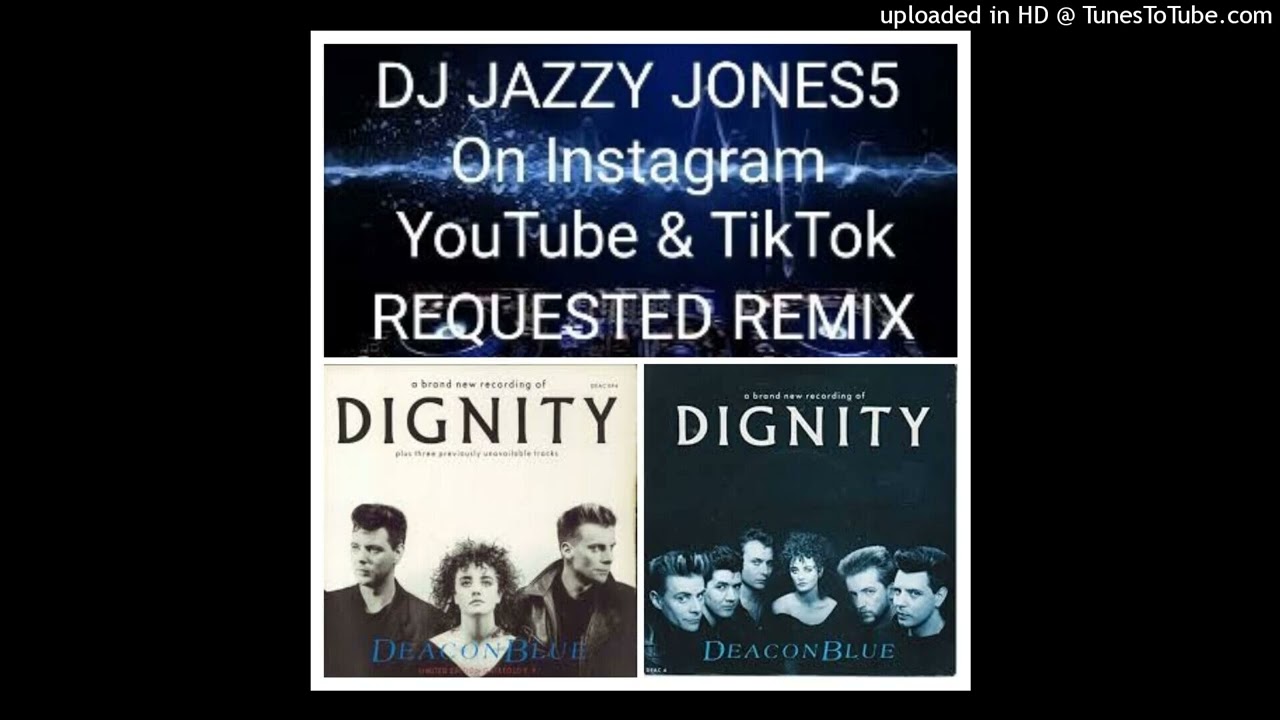 DEACON BLUE-DIGNITY (RIP James Prime EXTENDED REMIX) by DJ JAZZY JONES5