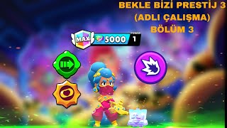 Brawl stars 0dan hesap oluşturma bölüm 3 PRESTİJ 3 olalım artık yeterrr shelly 11 seviye olduuu