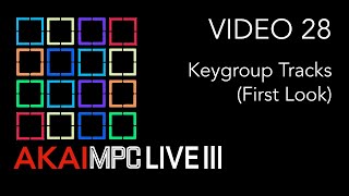 AKAI MPC LIVE III Video 28 - Keygroup Tracks (A First Look)