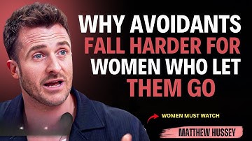 “Why Avoidants Fall Harder for Women Who Let Them Go” || Matthew Hussey || Avoidants_ Advice