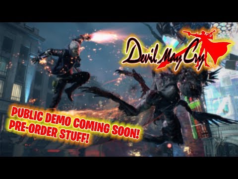 Devil May Cry 5 First Demo Coming Soon And Pre Order Bonus Stuff! DMC 5!