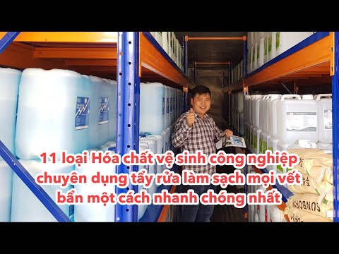 Video 11 loại Hóa chất vệ sinh công nghiệp chuyên dụng tẩy... - youtube