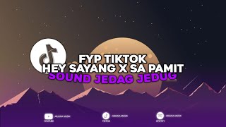DJ HEY SAYANG X SA PAMIT MO PULANG VIRAL YANG FYP DI TIKTOK