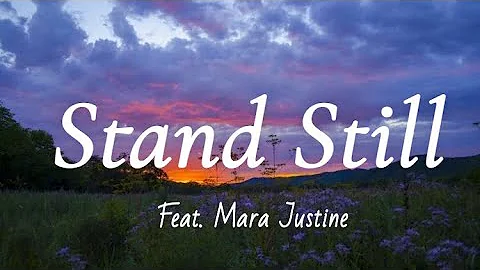 Stand Still | MAVHOUSE | feat. Mara Justine. Lyrics