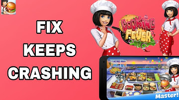 How To Fix And Solve Keeps Crashing On Cooking Fever : Restaurant Game App | Final Solution