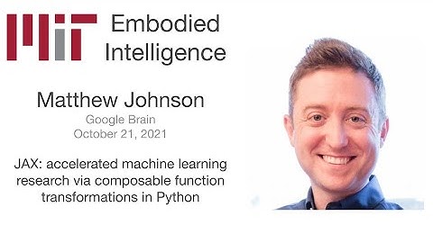 EI Seminar - Matthew Johnson - JAX: accelerated ML research via composable function transformations