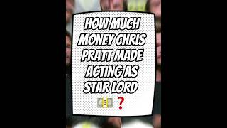 HOW MUCH MONEY CHRIS PRATT MADE ACTING AS STAR LORD