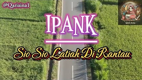 Sio Sio Latiah Di Rantau - IPANK ( official music video )
