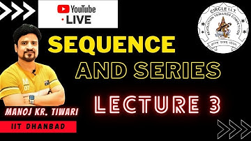 Sequence & Series ( A.P ) | Class 11 |Live  Lecture 3 | Manoj Tiwary | Circle IIT