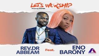 Eno Barony worship with Rev.Dr Abbeam Ampomah Danso (Let's Worship) chords