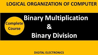 Binary Arithmetic : BINARY MULTIPLICATION | BINARY DIVISION | Examples