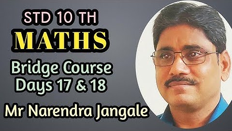Std 10 th , Bridge Course, Mathematics , Day 17 & 18