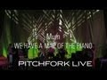 Mum - We Have A Map Of The Piano - Pitchfork Live