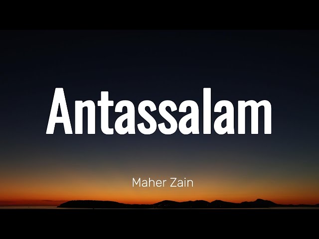 Maher Zain - Antassalam (Lyric Video) class=