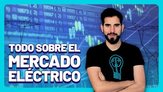 Todo sobre el PRECIO DE LA ENERGÍA 💡📈 ¿Cómo funciona el MERCADO ELÉCTRICO?