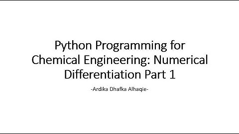 Python for Chemical Engineering Dummies | Part 6: Numerical Differentiation 1