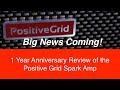 1 Year with the Positive Grid Spark Amp and a BIG ANNOUNCEMENT from PG
