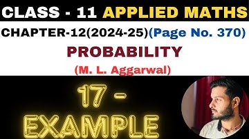 17 Example solution l Chapter 12 l PROBABILITY l Class 11th Applied Maths l M L Aggarwal 2024-25