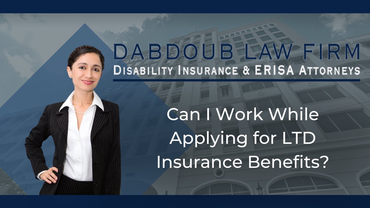 Can I Work While Applying for LTD Insurance Benefits