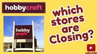 🧶 What HobbyCraft Stores Are Closing & Will There Be More? | Crochet Rocks
