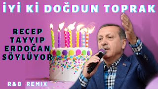 İyi ki Doğdun TOPRAK  |  Recep Tayyip Erdoğan REMİX - İsme Özel Doğum Günü Şarkısı Resimi