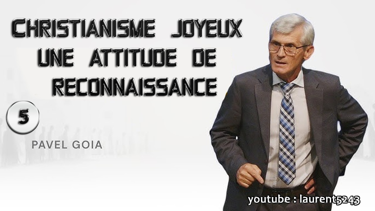 GOIA 5/5 Christianisme joyeux-Une attitude de reconnaissance