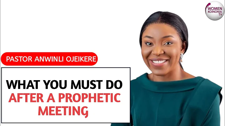 WHAT YOU MUST DO AFTER A PROPHETIC MEETING||PASTOR ANWINLI OJEIKERE @KoinoniaGlobal