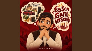 Ey Sen Gafil İnsan
