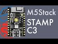 M5Stamp C3 Review: RISC-V based ESP32-C3 WiFi and Bluetooth Enabled Microcontroller Board