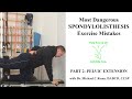 Spondylolisthesis Most Dangerous Exercise Mistakes Part 2- Pelvic Extension