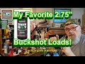 My favorite 275 inch buckshot loads