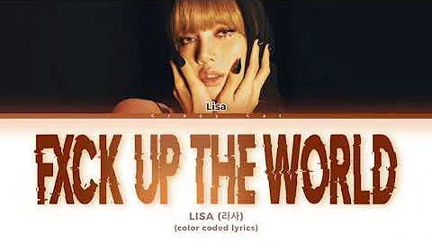 LISA (리사) 'FXCK UP THE WORLD (Vixi Solo Version)' (color coded lyrics)