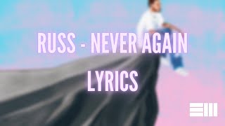 Russ - Never Again (Lyrics)